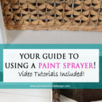 Your Guide to Using a Paint Sprayer & a GIVEAWAY!